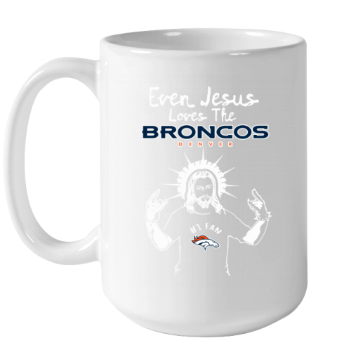 Jesus Loves The Denver Broncos NFL ouor jesus loves the denver broncos nfl ceramic mug 150 54 front white