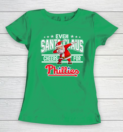 Philadelphia Phillies Even Santa Claus Cheers For Christmas MLB Women's T-Shirt 5