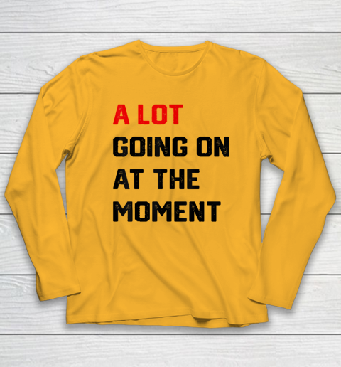 A Lot Going on at The Moment Vintage Long Sleeve T-Shirt 2