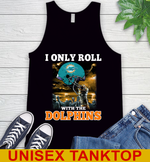 Miami Dolphins NFL Football I Only Roll With My Team Sports Tank Top