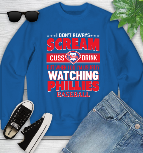 Philadelphia Phillies MLB I Scream Cuss Drink When I'm Watching My Team Youth Sweatshirt 7