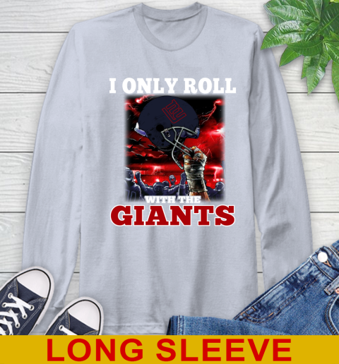 New York Giants NFL Football I Only Roll With My Team Sports Long Sleeve T-Shirt 6