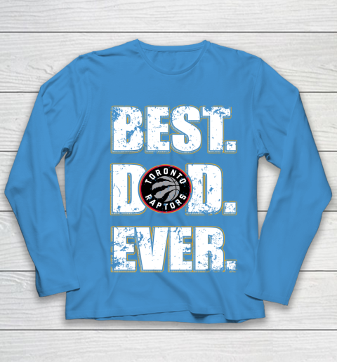 NBA Toronto Raptors Basketball Best Dad Ever Family Shirt Youth Long Sleeve 5
