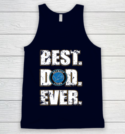 NFL Detroit Lions Football Best Dad Ever Family Shirt Tank Top 2
