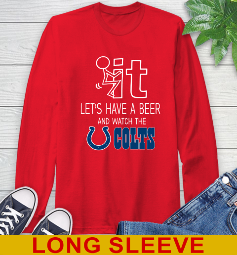 Indianapolis Colts Football NFL Let's Have A Beer And Watch Your Team Sports Long Sleeve T-Shirt 12