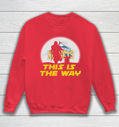 Denver Nuggets NBA Basketball Star Wars Yoda And Mandalorian This Is The Way Sweatshirt 7