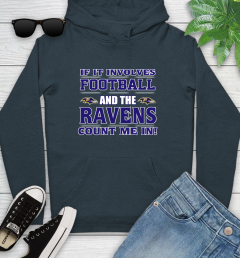 NFL If It Involves Football And The Baltimore Ravens Count Me In Sports Youth Hoodie 8