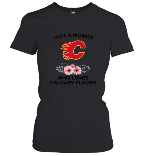 NHL Just A Woman Who Loves Calgary Flames Hockey Sports Women's T-Shirt