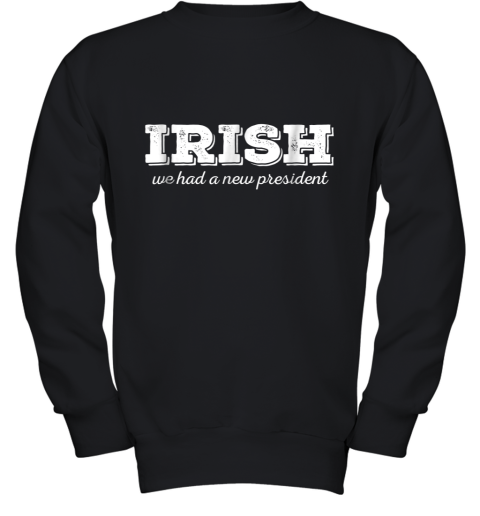 Anti Trump St. Patricks Day Irish New President Youth Sweatshirt