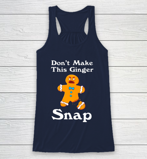 Don t Make This Ginger Snap Redhead Gift Christmas Racerback Tank 8