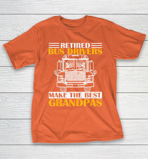 GrandFather gift shirt Retired School Bus Driver Make The Best Grandpa Retirement T Shirt T-Shirt 4