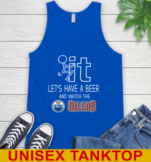 Edmonton Oilers Hockey NHL Let's Have A Beer And Watch Your Team Sports Tank Top 4