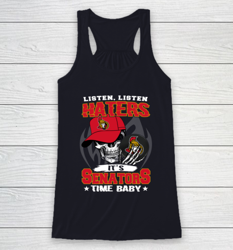 Listen Haters It is SENATORS Time Baby NHL Racerback Tank 7
