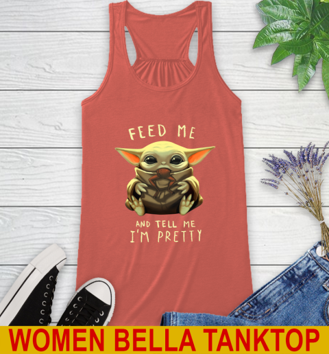 Feed Me And Tell Me I'm Pretty Baby Yoda Star Wars Shirts Racerback Tank 3