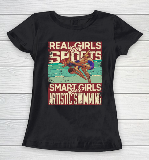 Real girls love sports smart girls love artistic swimming Women's T-Shirt