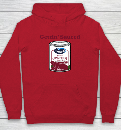 Getting' Sauced Funny Cranberry Sauce Thanksgiving Costume Hoodie 6