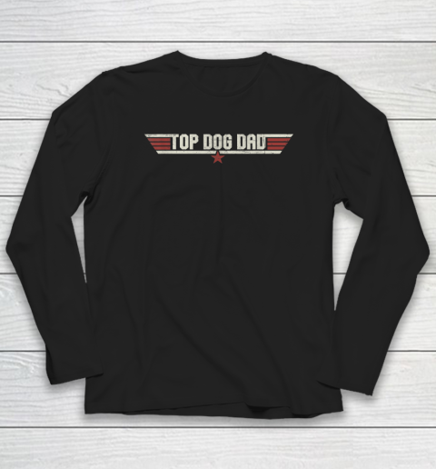 Top Dog Dad Funny 80's Dog Father Father's Day Long Sleeve T-Shirt