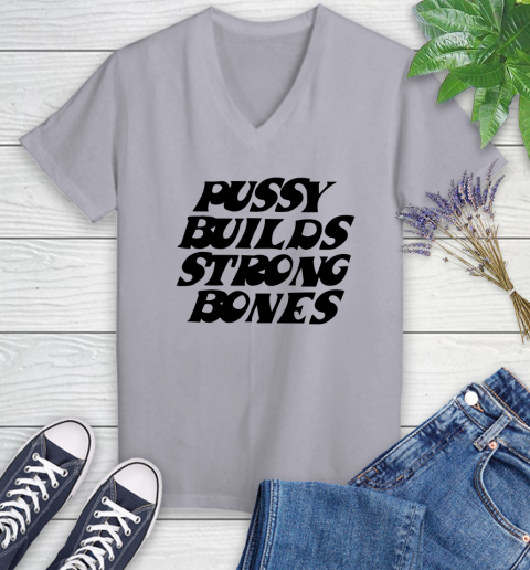 Pussy builds strong bones shirt 60