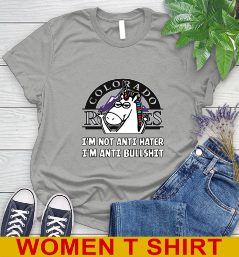 Colorado Rockies MLB Baseball Unicorn I'm Not Anti Hater I'm Anti Bullshit Women's T-Shirt 11