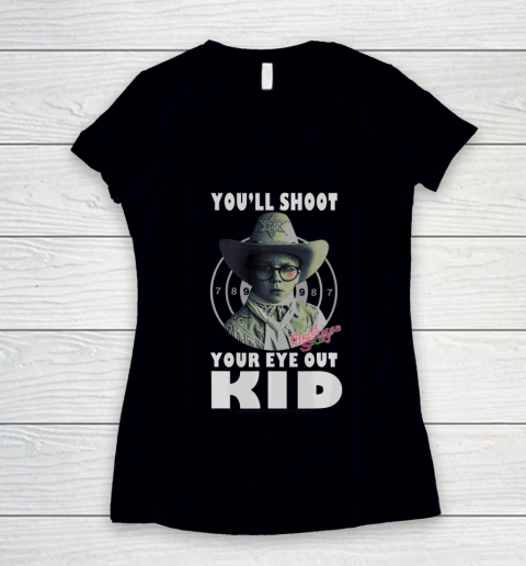 A Christmas Story Ralphie You ll Shoot Your Eye Out Kid Women's V-Neck T-Shirt