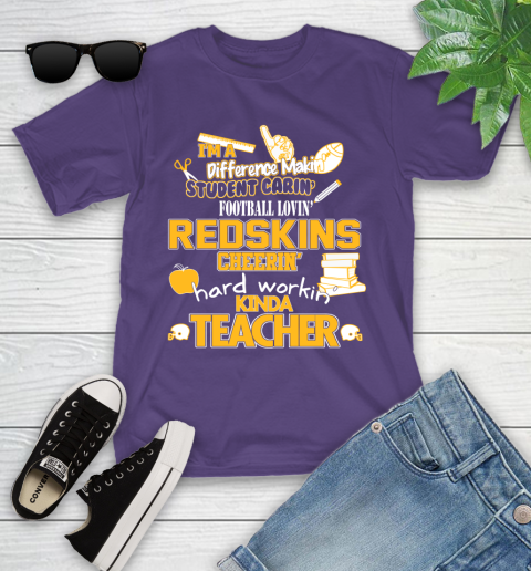 Washington Redskins NFL I'm A Difference Making Student Caring Football Loving Kinda Teacher Youth T-Shirt 3
