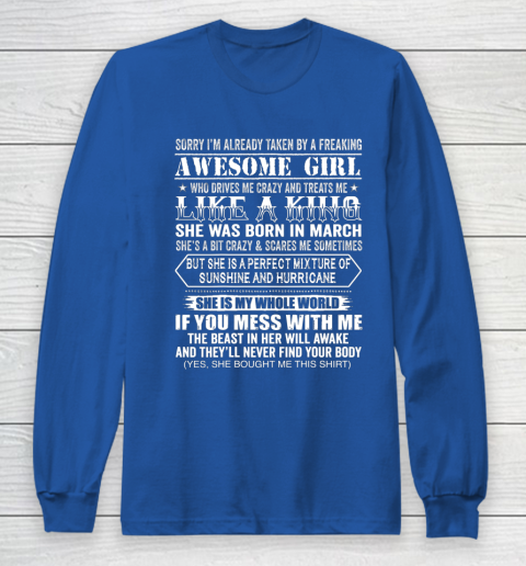 Sorry I m Already Taken by a Freaking Awesome Girl March Birthday Long Sleeve T-Shirt 6
