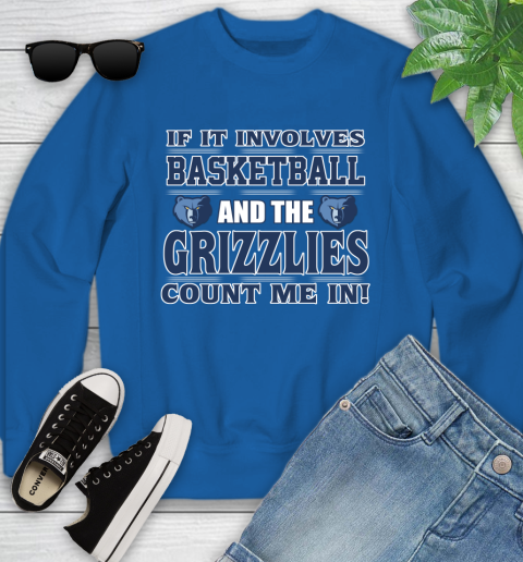 NBA If It Involves Basketball And Memphis Grizzlies Count Me In Sports Youth Sweatshirt 8