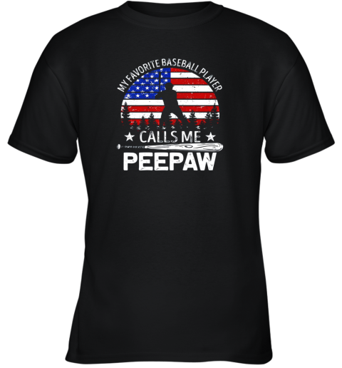 My Favorite Baseball Player Calls Me Peepaw 4th Of July Youth T-Shirt