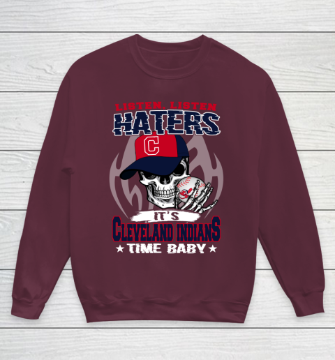 Listen Haters It is INDIANS Time Baby MLB Youth Sweatshirt 4