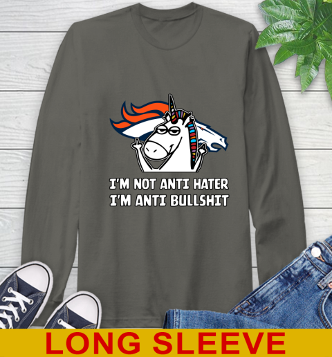 Denver Broncos NFL Football Unicorn I'm Not Anti Hater I'm Anti Bullshit Long Sleeve T-Shirt 8