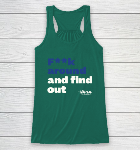 Ilhan Omar Shirt Fuck Around And Find Out Racerback Tank 5