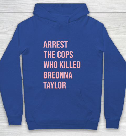 Arrest the cops who killed Breonna Taylor- Say Her Name Youth Hoodie 6