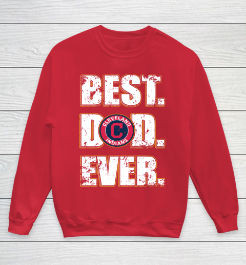 MLB Cleveland Indians Baseball Best Dad Ever Family Shirt Youth Sweatshirt 7