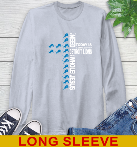 NFL All I Need Today Is A Little Bit Of Detroit Lions Cross Shirt Long Sleeve T-Shirt 6