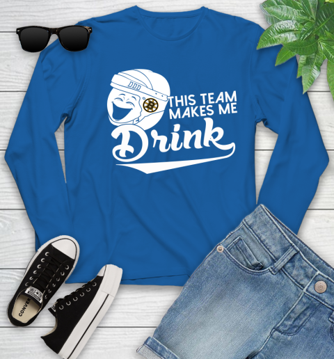 Boston Bruins NHL Hockey This Team Makes Me Drink Adoring Fan Youth Long Sleeve 10