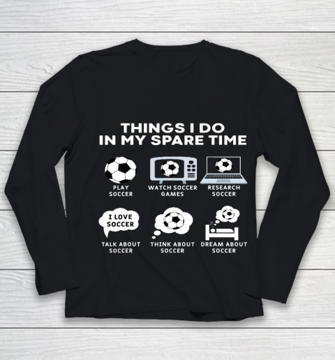 Things I Do In My Spare Time Soccer Christmas Gifts Player Youth Long Sleeve