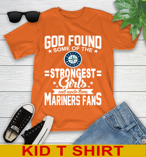 Seattle Mariners MLB Baseball God Found Some Of The Strongest Girls Adoring Fans Youth T-Shirt 8