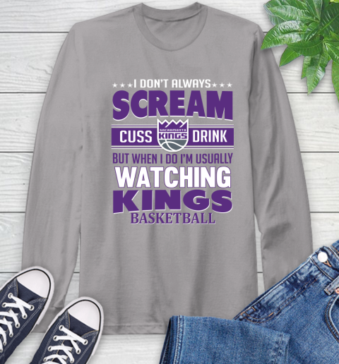 Sacramento Kings NBA Basketball I Scream Cuss Drink When I'm Watching My Team Long Sleeve T-Shirt 6