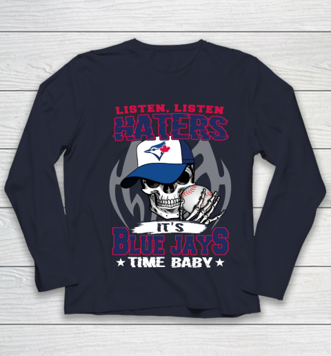 Listen Haters It is BLUE JAYS Time Baby MLB Youth Long Sleeve 2