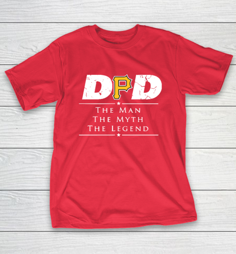 Pittsburgh Pirates MLB Baseball Dad The Man The Myth The Legend T-Shirt 9