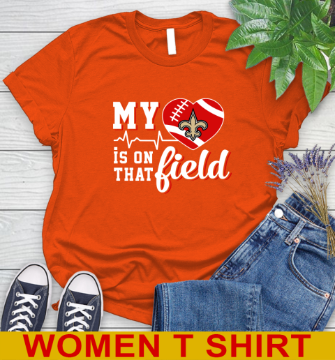 NFL My Heart Is On That Field Football Sports New Orleans Saints Women's T-Shirt 3