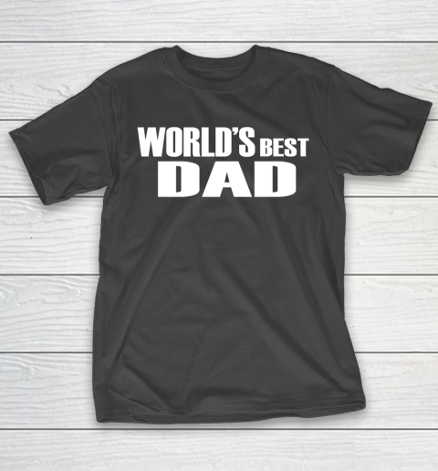 Father's Day Funny Gift Ideas Apparel  dad gift T Shirt T-Shirt