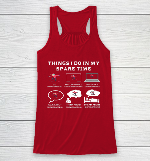 Things I Do In My Spare Time Snowboarding Snowboard Lovers Racerback Tank 4