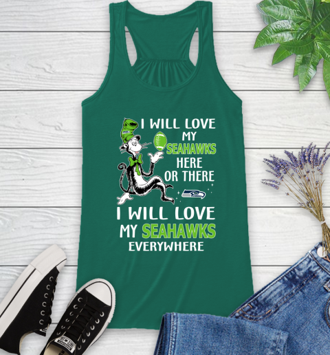 NFL Football Seattle Seahawks I Will Love My Seahawks Everywhere Dr Seuss Shirt Racerback Tank 4
