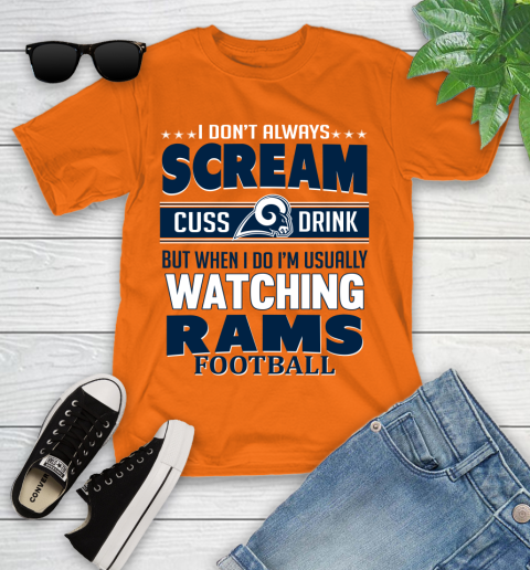 Los Angeles Rams NFL Football I Scream Cuss Drink When I'm Watching My Team Youth T-Shirt 9