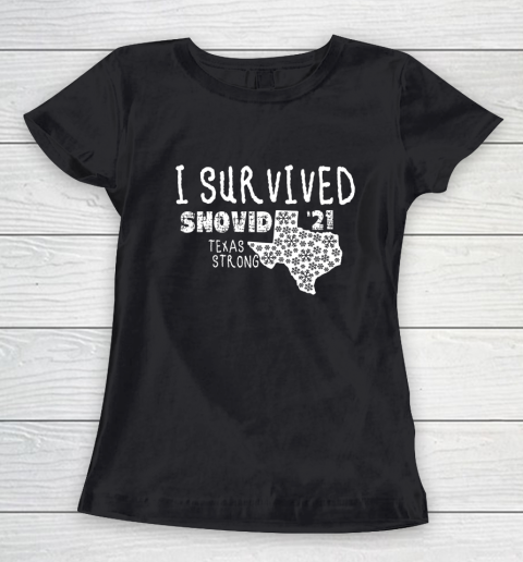 I Survived Snovid 21 Winter 2021 Texas Strong Women's T-Shirt