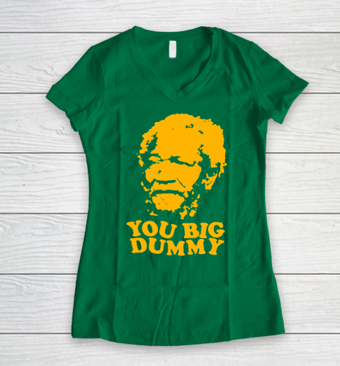 Fred Sanford T Shirt You Big Dummy Love Fred Sanford and Son Women's V-Neck T-Shirt 3