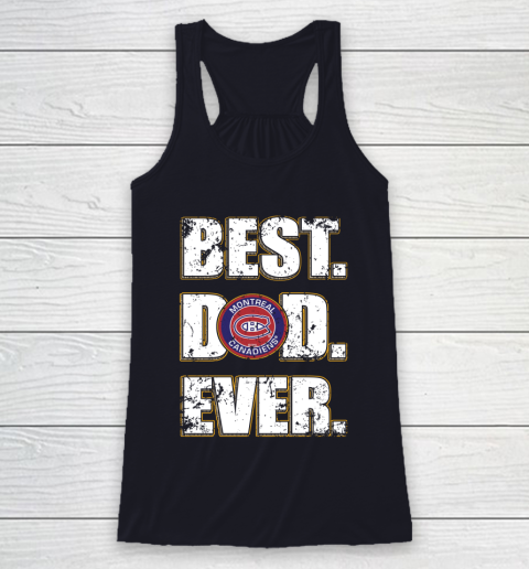 NHL Montreal Canadiens Hockey Best Dad Ever Family Shirt Racerback Tank 7