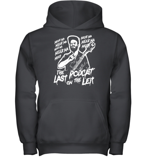 Neer Na Last Podcast On The Left Raunchy Licks Youth Hoodie