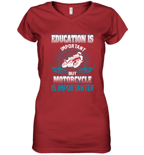 Education Is Important But Motorcycle Is Importanter Women's V-Neck T-Shirt 5
